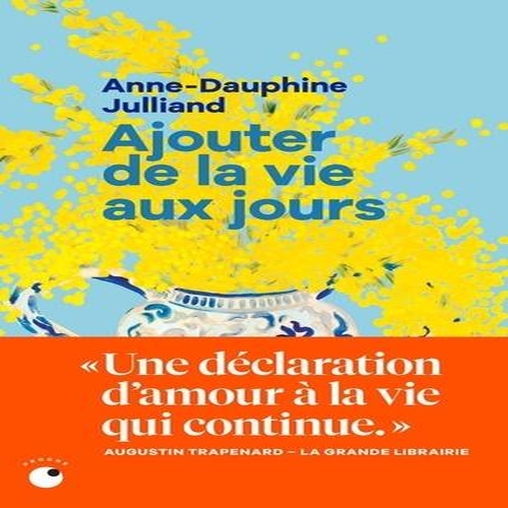 AJOUTER DE LA VIE AUX JOURS, Julliand Anne-Dauphine