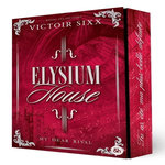 ELYSIUM HOUSE. MY DEAR RIVAL, Sixx Victoir