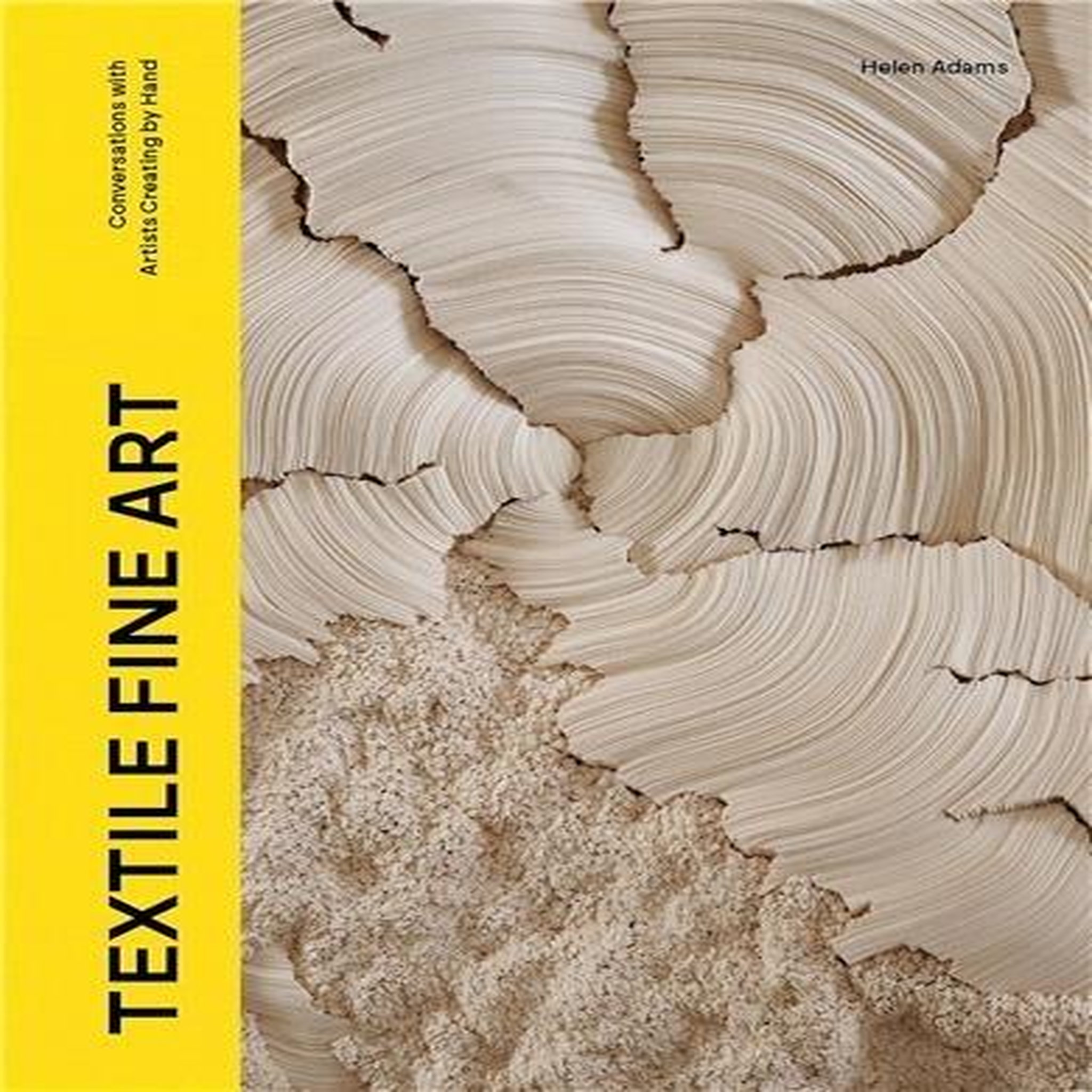 TEXTILE FINE ART. EDITION EN ANGLAIS, Adams Helen