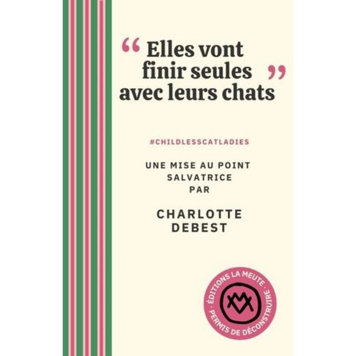 ELLES VONT FINIR SEULES AVEC LEURS CHATS . #CHILDLESSCATLADIES, UNE MISE AU POINT SALVATRICE, Debest Charlotte