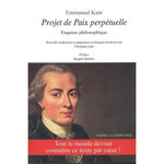 PROJET DE PAIX PERPETUELLE. ESQUISSE PHILOSOPHIQUE, Kant Emmanuel