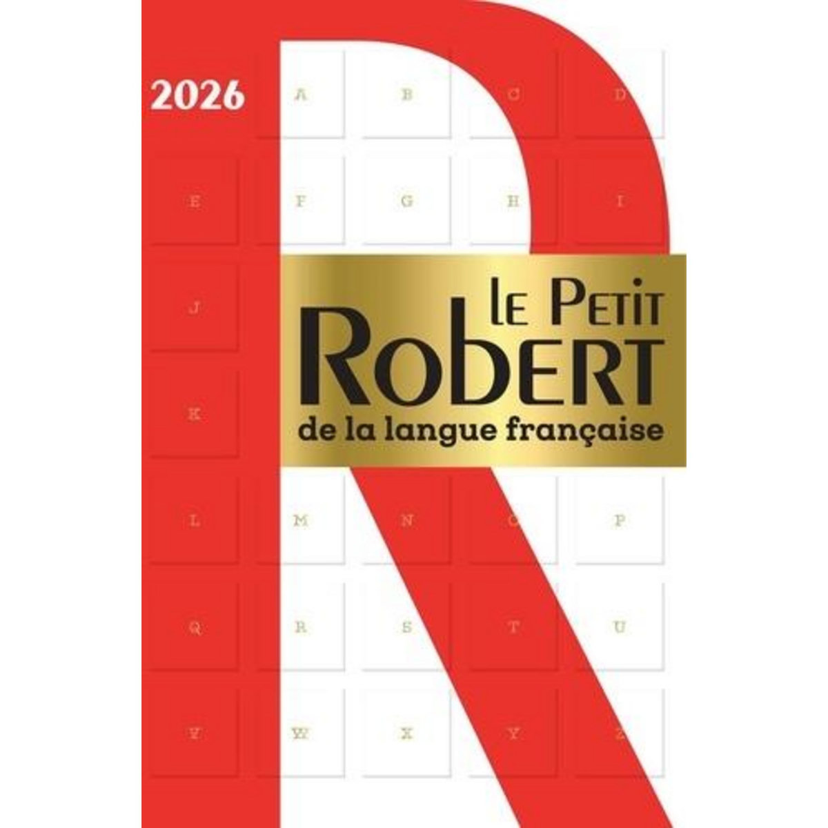 LE PETIT ROBERT DE LA LANGUE FRANCAISE. EDITION 2026, Robert Paul