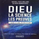 DIEU, LA SCIENCE, LES PREUVES. L'AUBE D'UNE REVOLUTION, EDITION REVUE ET AUGMENTEE, Bolloré Michel-Yves