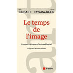 LE TEMPS DE L'IMAGE. PARCOURS A TRAVERS L'ART OCCIDENTAL, Cobast Eric