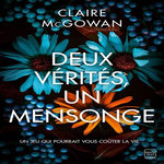 DEUX VERITES, UN MENSONGE, McGowan Claire