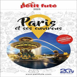 PETIT FUTE PARIS ET SES ENVIRONS. EDITION 2025-2026, Petit Futé
