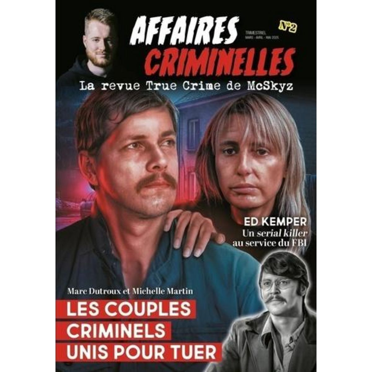 AFFAIRES CRIMINELLES N° 2, MARS-AVRIL-MAI 2025 : LES COUPLES CRIMINELS UNIS POUR TUER, McSkyz