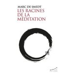 LES RACINES DE LA MEDITATION, Smedt Marc de