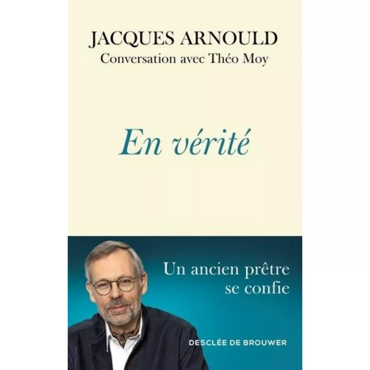  EN VERITE, Arnould Jacques