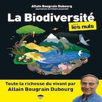 LA BIODIVERSITE POUR LES NULS, Bougrain Dubourg Allain