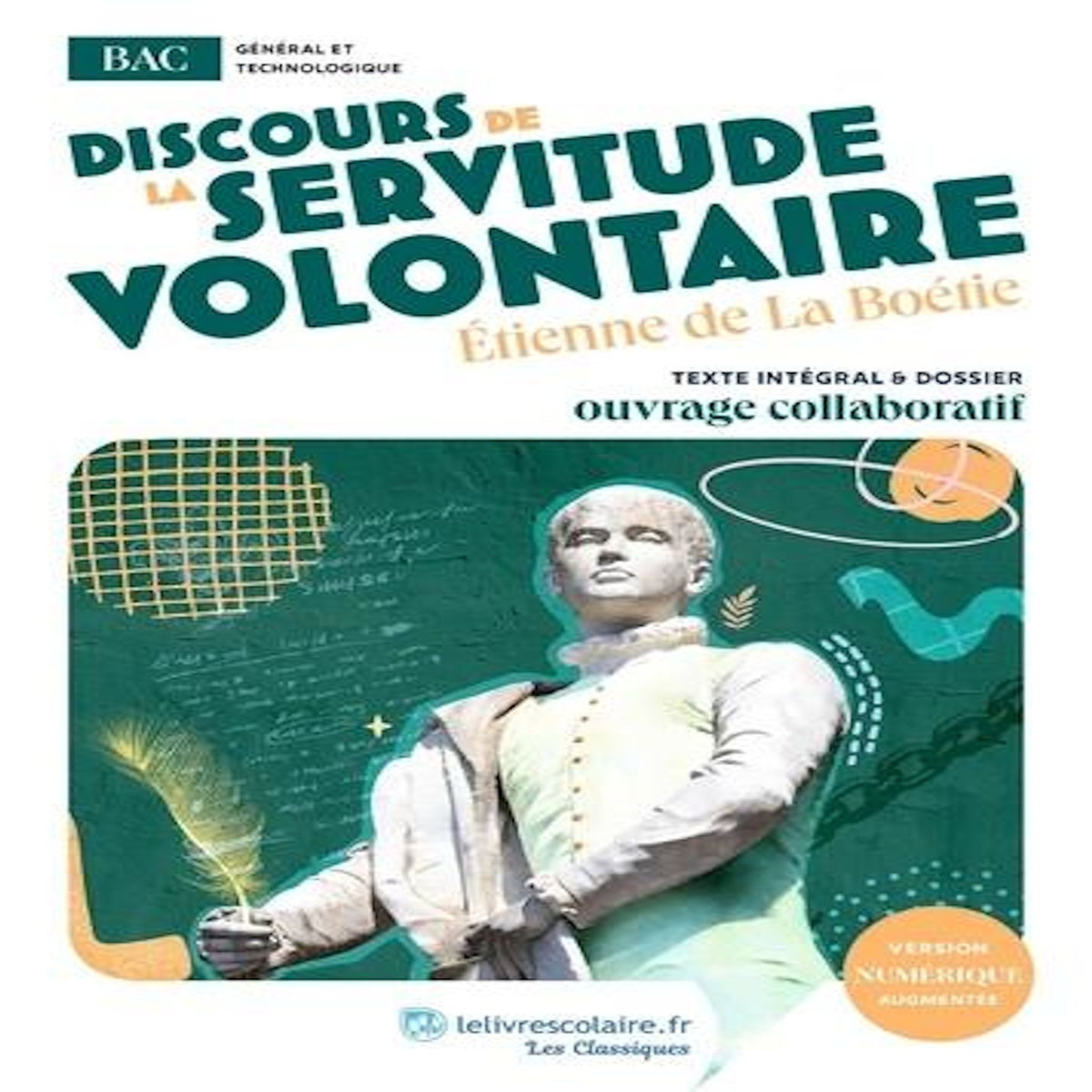 DISCOURS DE LA SERVITUDE VOLONTAIRE. OEUVRE AU PROGRAMME DU BAC - TEXTE INTEGRAL ET DOSSIER PEDAGOGIQUE COLLABORATIF, La Boétie Etienne de
