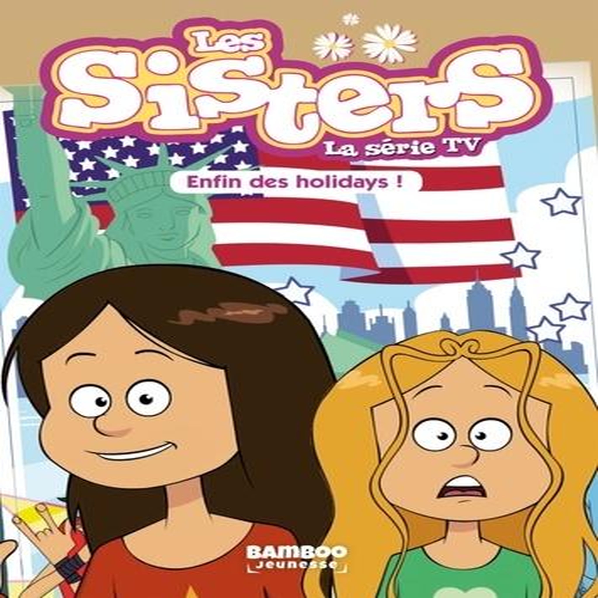 LES SISTERS - LA SERIE TV TOME 13 : ENFIN DES HOLIDAYS !, Vodarzac François