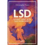 LSD. LA NUIT DONT JE NE SUIS JAMAIS SORTI, Tison Christophe