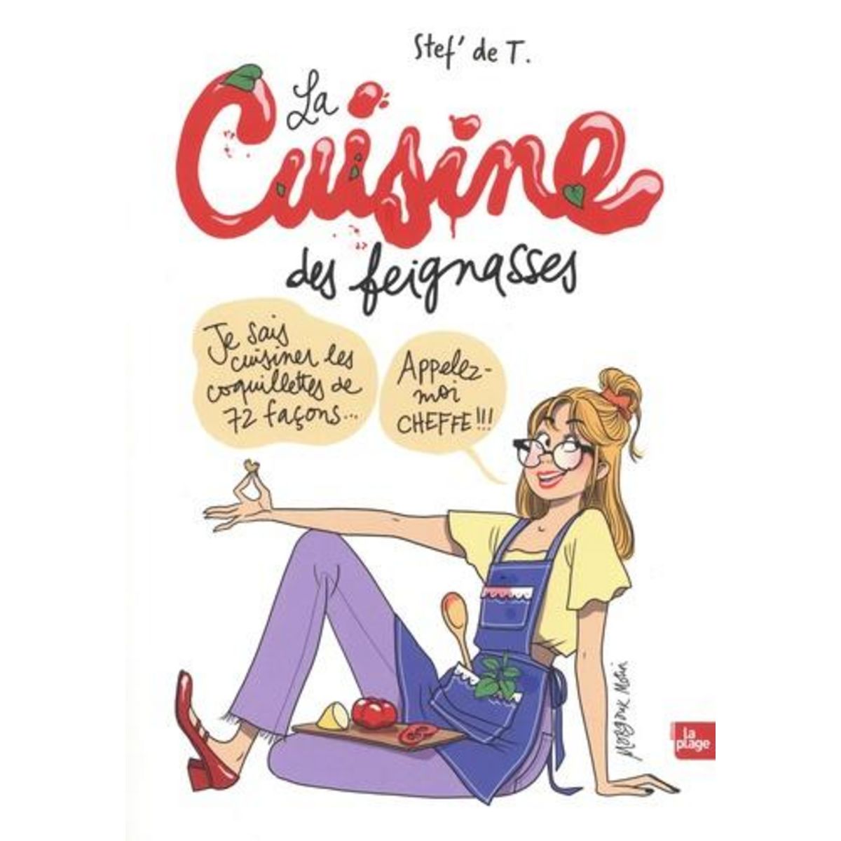 LA CUISINE DES FEIGNASSES, Stef' de T.
