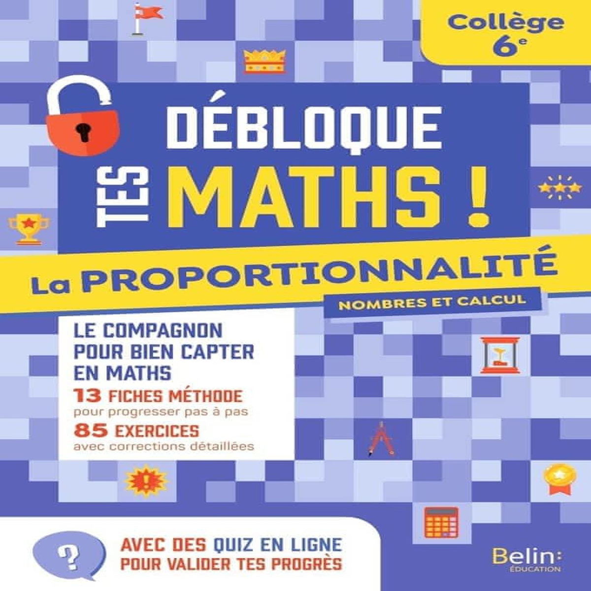 PROPORTIONNALITE 6E DEBLOQUE TES MATHS, Cortial Bertrand