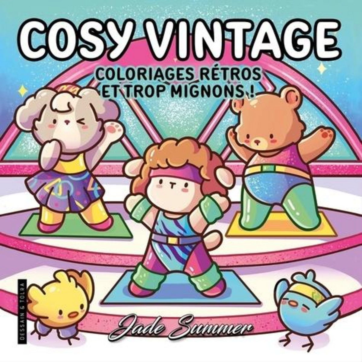 COSY VINTAGE. COLORIAGES RETROS ET TROP MIGNONS !, Jade Summer