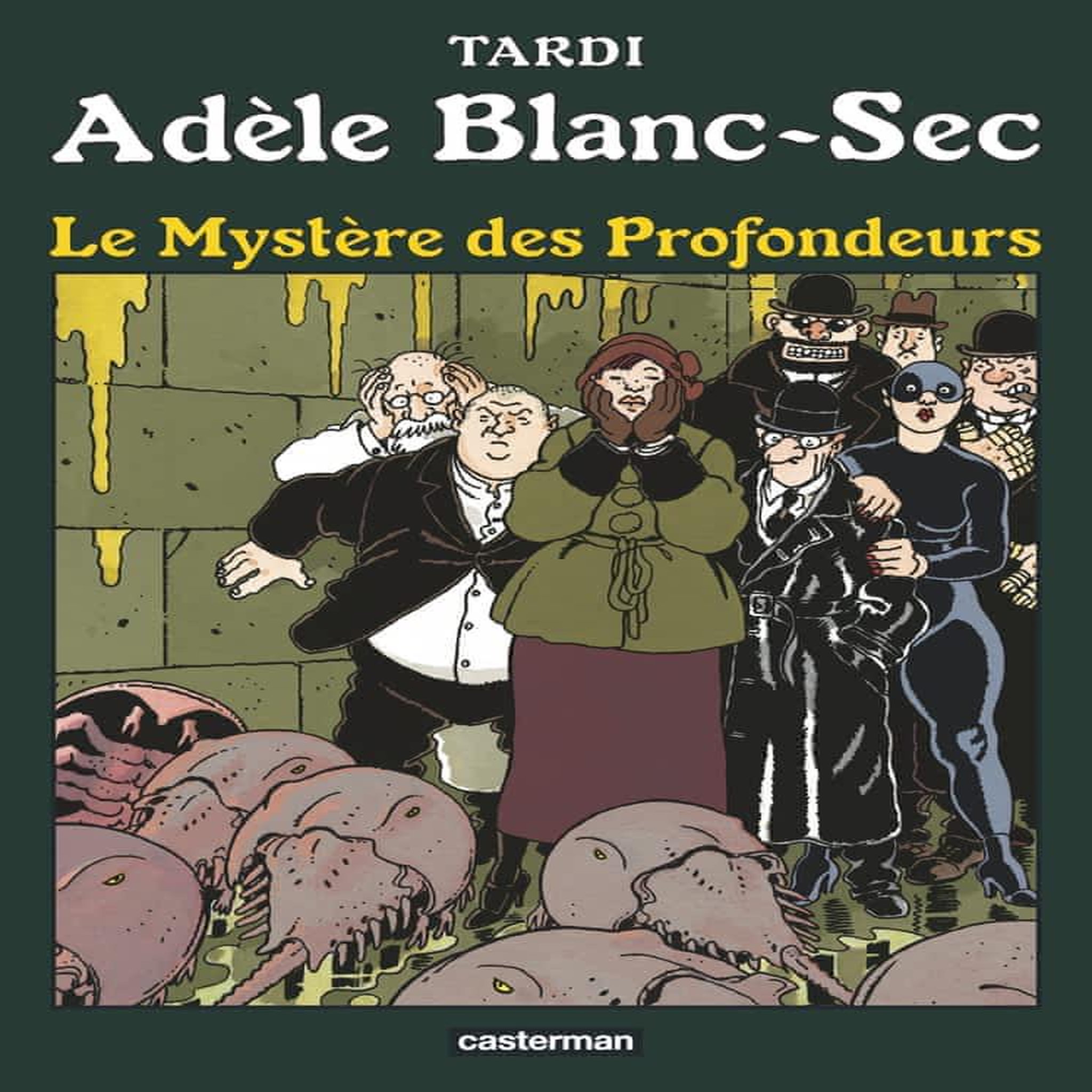 ADELE BLANC-SEC TOME 8 : LE MYSTERE DES PROFONDEURS, Tardi