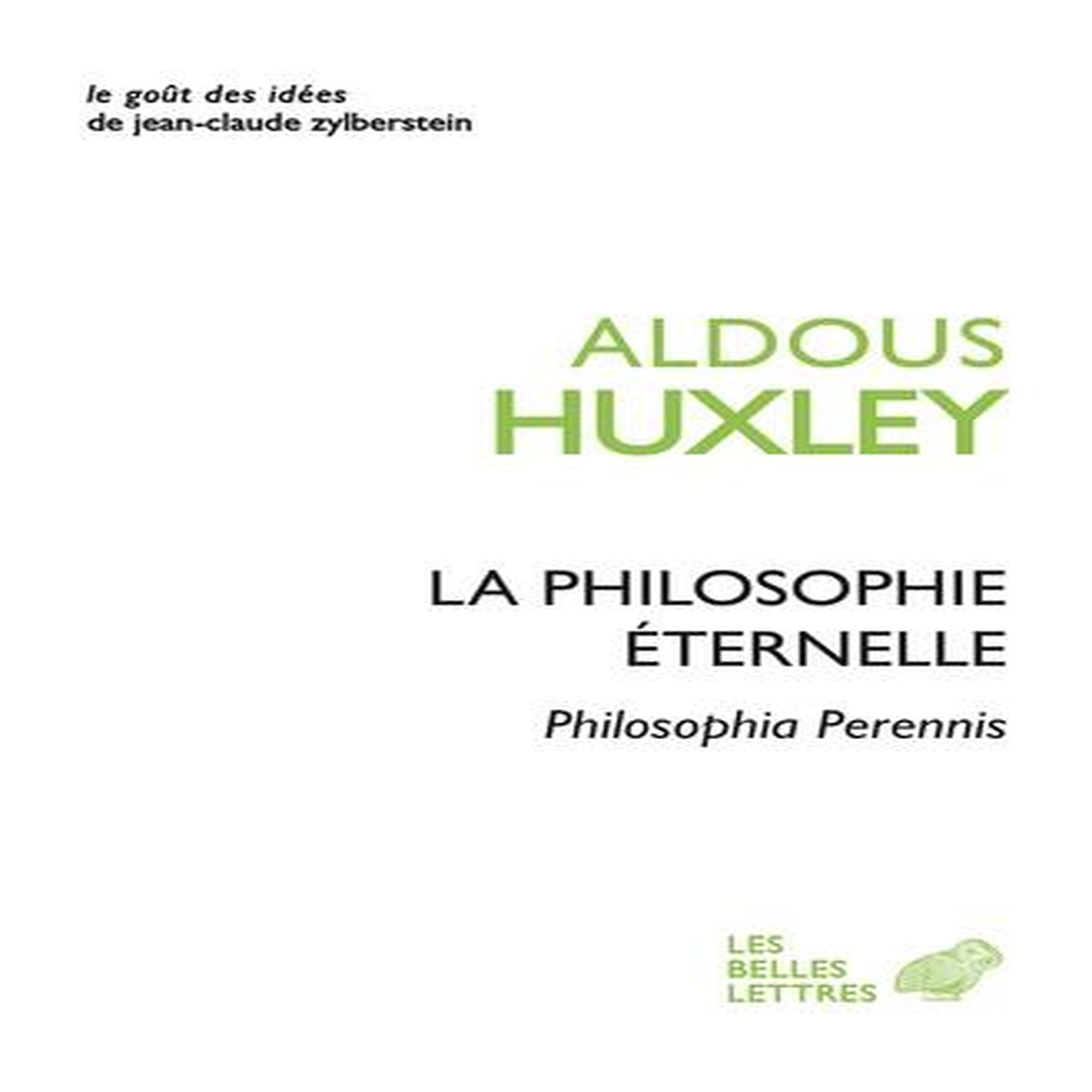 LA PHILOSOPHIE ETERNELLE. PHILOSOPHIA PERENNIS, Huxley Aldous