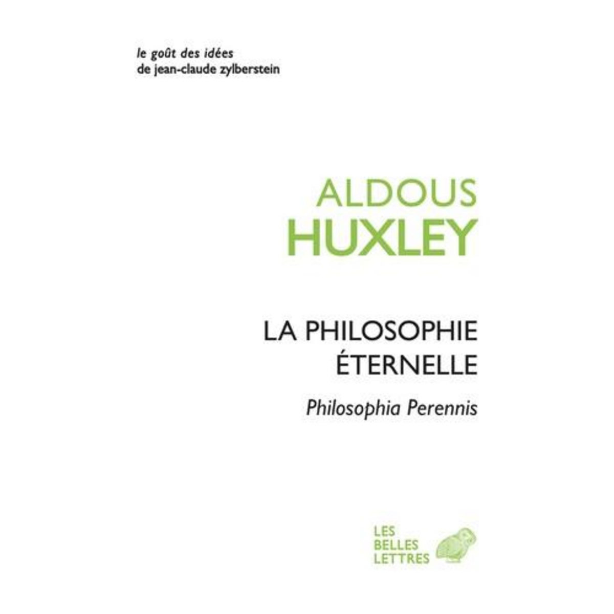 LA PHILOSOPHIE ETERNELLE. PHILOSOPHIA PERENNIS, Huxley Aldous