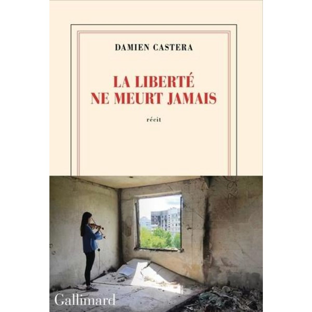 LA LIBERTE NE MEURT JAMAIS, Castera Damien