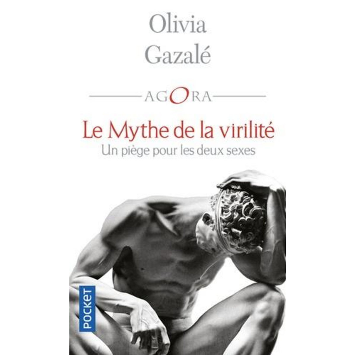LE MYTHE DE LA VIRILITE. UN PIEGE POUR LES DEUX SEXES, Gazalé Olivia