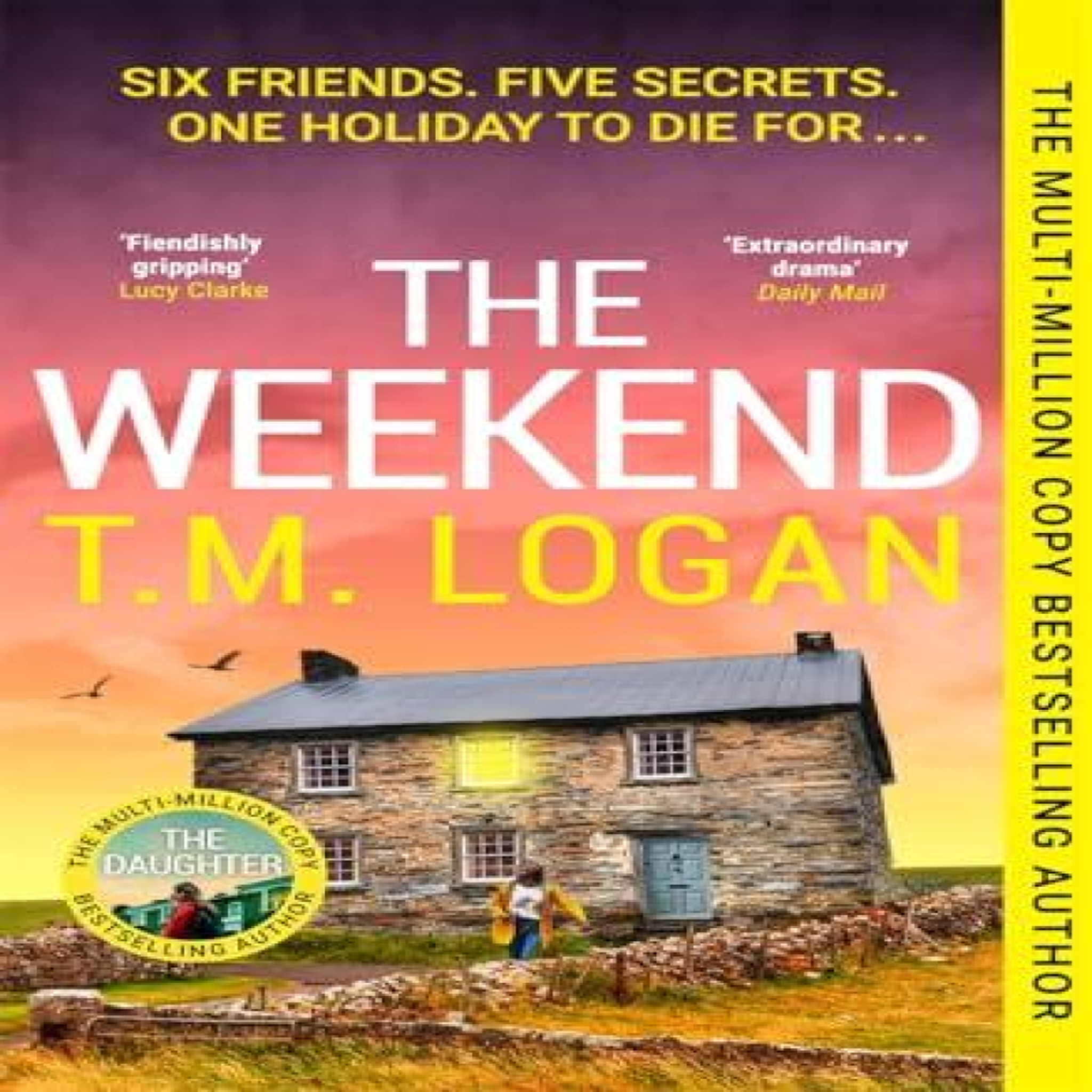 LIVRES The Weekend : The Hottest Thriller of the Summer, from the Sunday Times bestselling author of The Holiday