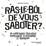 RAS-LE-BOL DE VOUS SABOTER ? 14 HABITUDES QUI VOUS FREINENT ET VOUS EMPECHENT D'ETRE HEUREUX, Owen Andrea