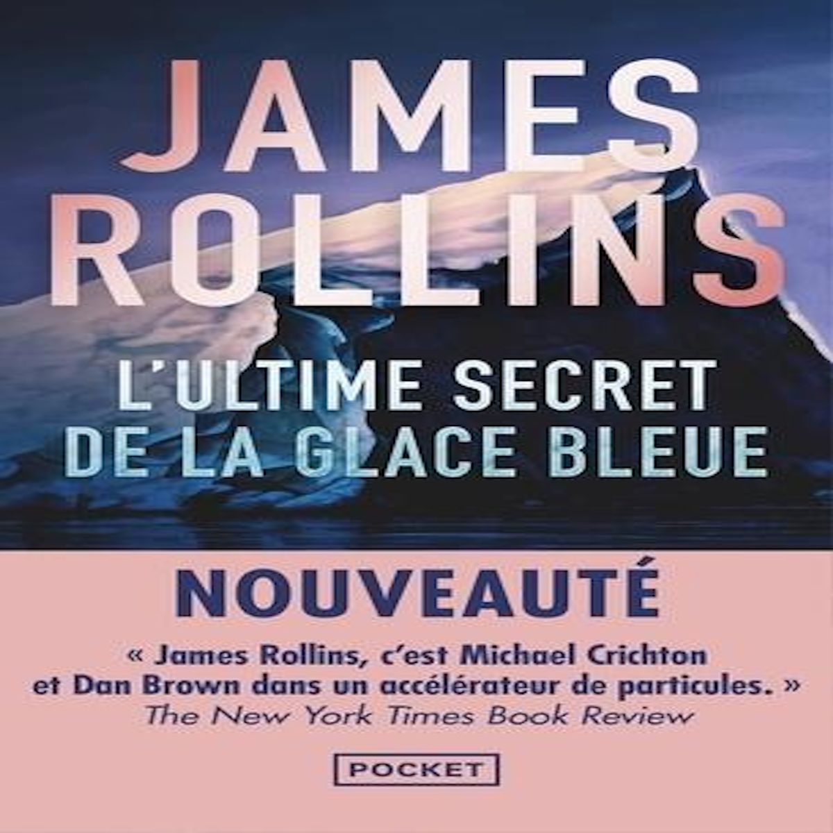 L'ULTIME SECRET DE LA GLACE BLEUE, Rollins James