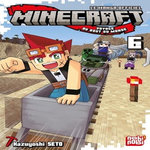MINECRAFT - VOYAGE AU BOUT DU MONDE TOME 6 , Seto Kazuyoshi