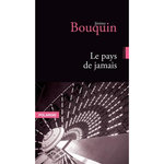 LE PAYS DE JAMAIS, Bouquin Jérémy