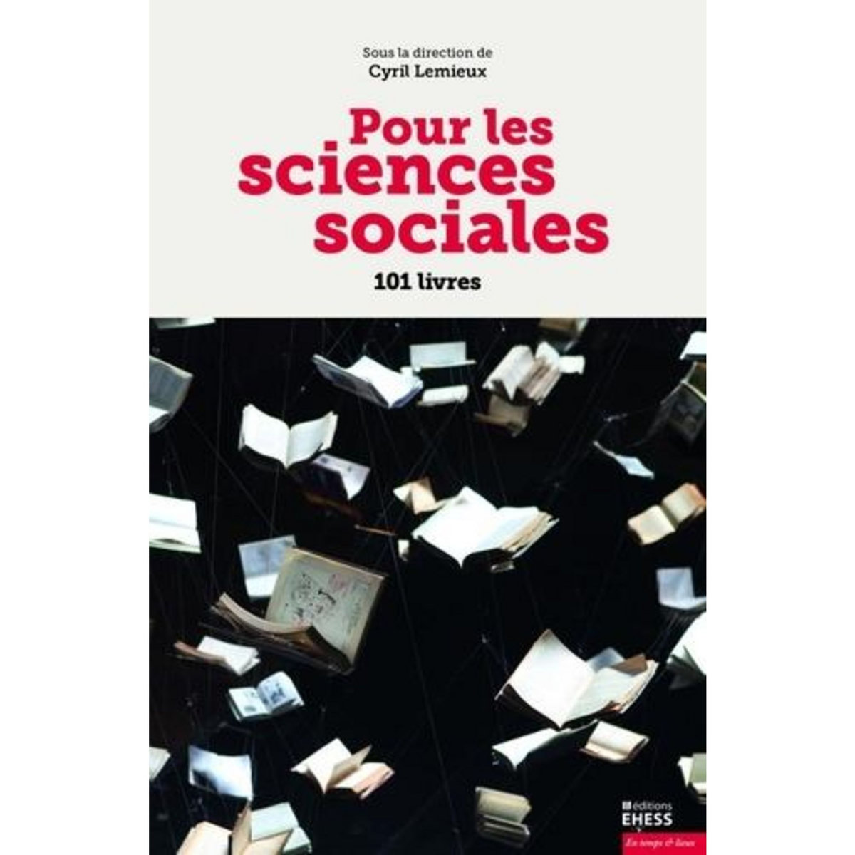 POUR LES SCIENCES SOCIALES. 101 LIVRES, Lemieux Cyril