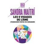 LES 9 VISAGES DE L'AME. L'EPANOUISSEMENT SPIRITUEL PAR L'ENNEAGRAMME, Maitri Sandra