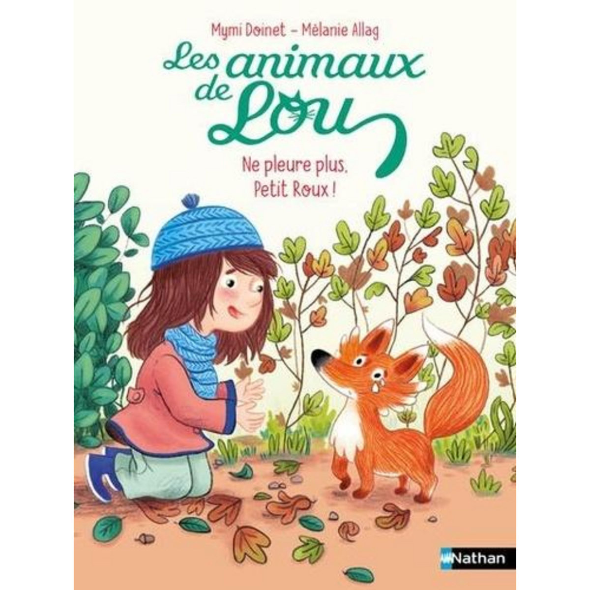 LES ANIMAUX DE LOU : NE PLEURE PLUS, PETIT ROUX !, Doinet Mymi
