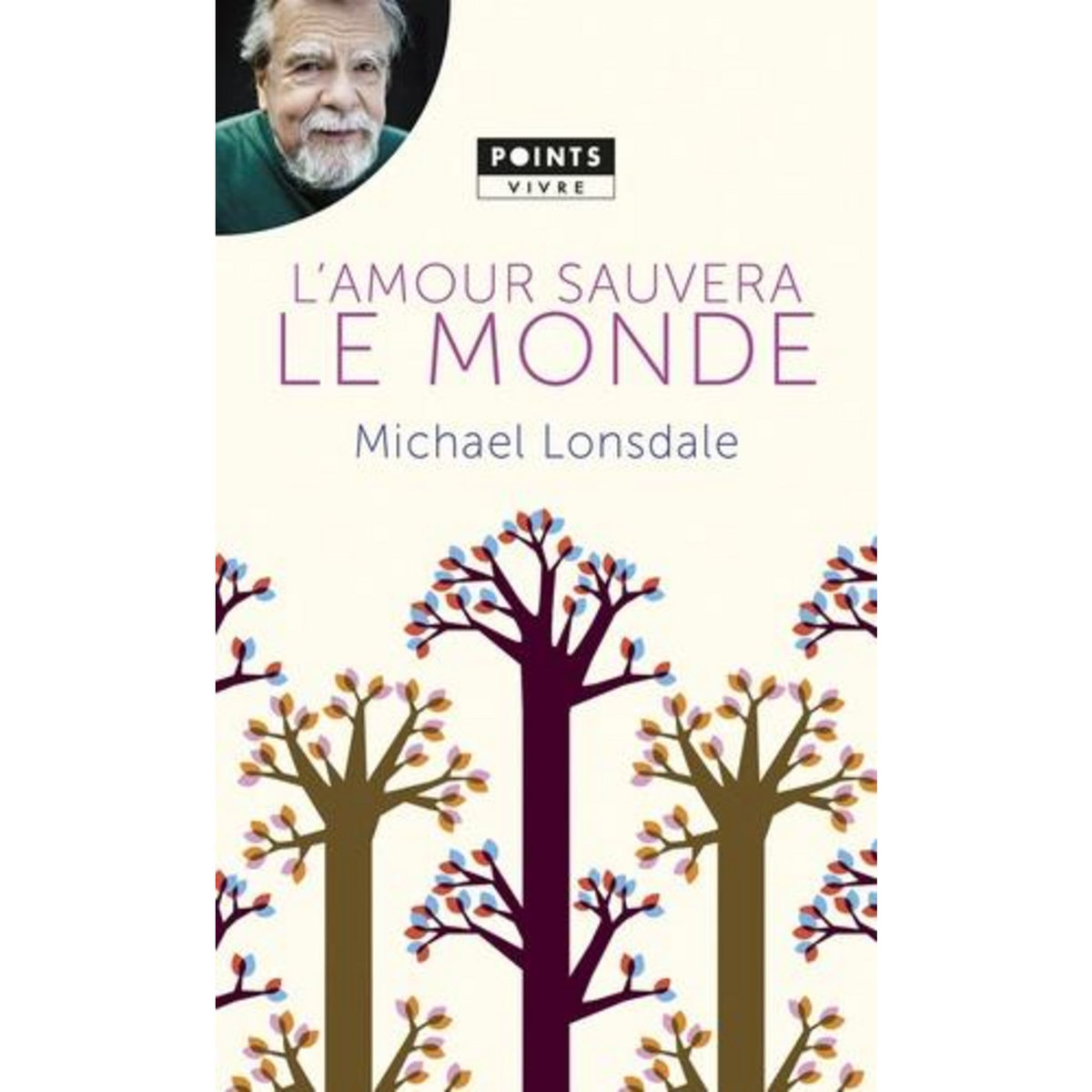 L'AMOUR SAUVERA LE MONDE. MES PLUS BELLES PAGES CHRETIENNES, Lonsdale Michael