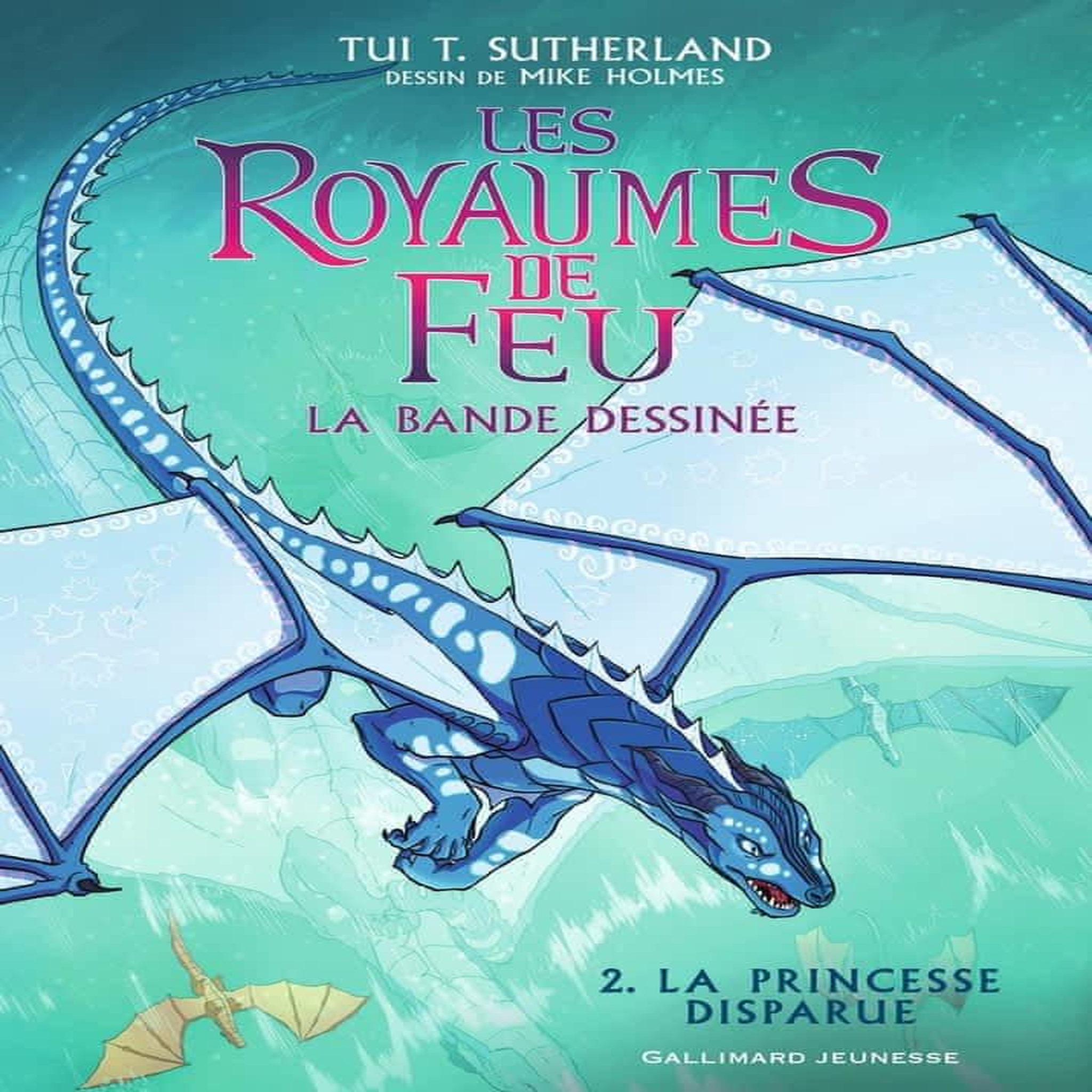 LES ROYAUMES DE FEU - LA BANDE DESSINEE TOME 2 : LA PRINCESSE DISPARUE, Sutherland Tui-T