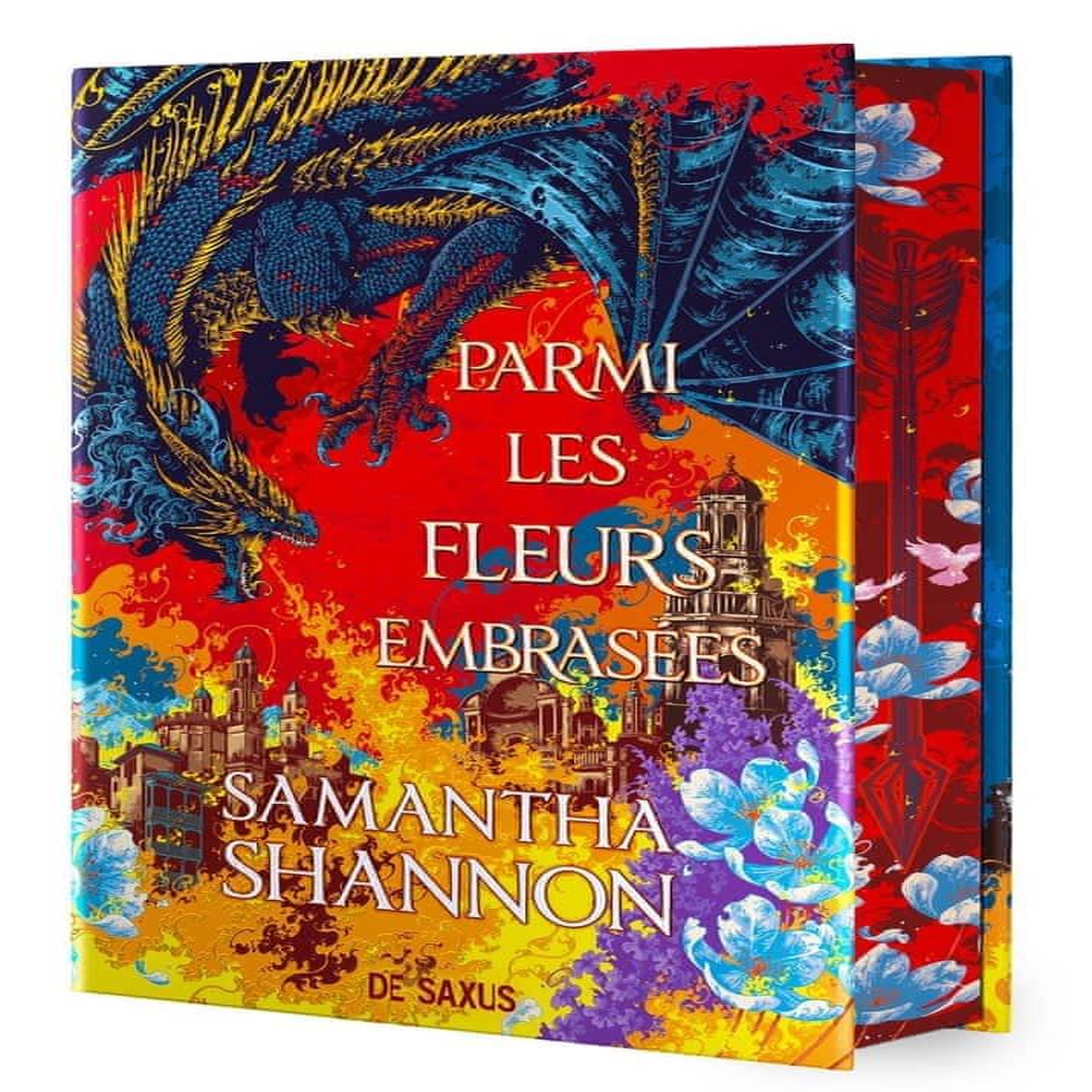 PARMI LES FLEURS EMBRASEES. DEUX ANS AVANT LE PRIEURE DE L'ORANGER, EDITION COLLECTOR, Shannon Samantha