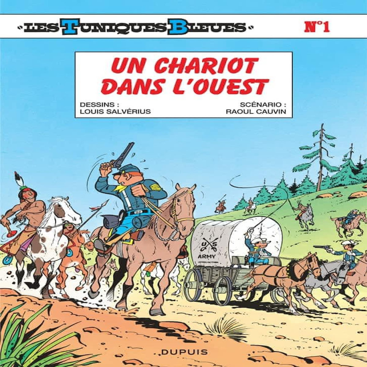 LES TUNIQUES BLEUES TOME 1 : UN CHARIOT DANS L'OUEST, Cauvin Raoul