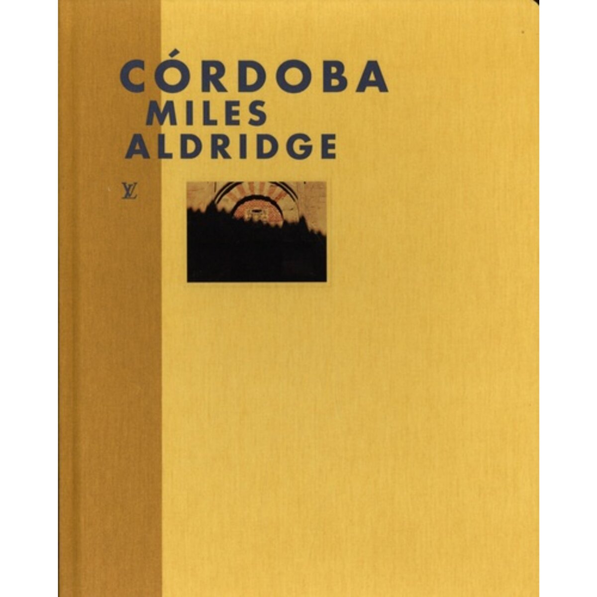  CORDOBA. EDITION BILINGUE FRANCAIS-ANGLAIS, Aldridge Miles