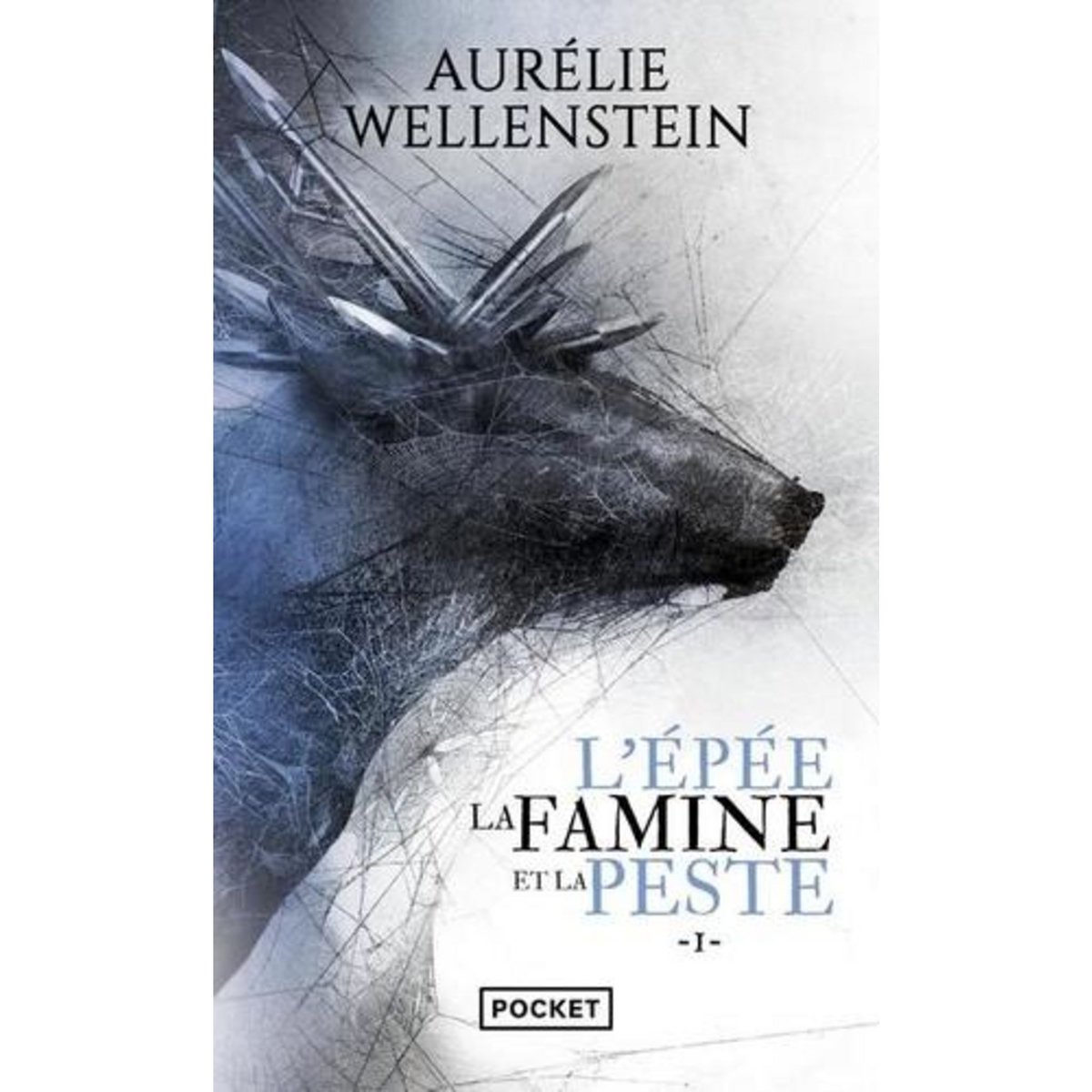 L'EPEE, LA FAMINE ET LA PESTE TOME 1 , Wellenstein Aurélie