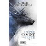 L'EPEE, LA FAMINE ET LA PESTE TOME 1 , Wellenstein Aurélie