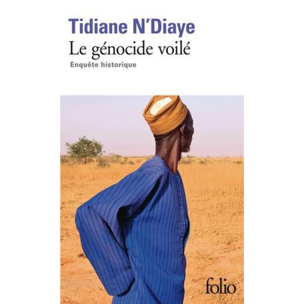 LE GENOCIDE VOILE. ENQUETE HISTORIQUE, N'Diaye Tidiane