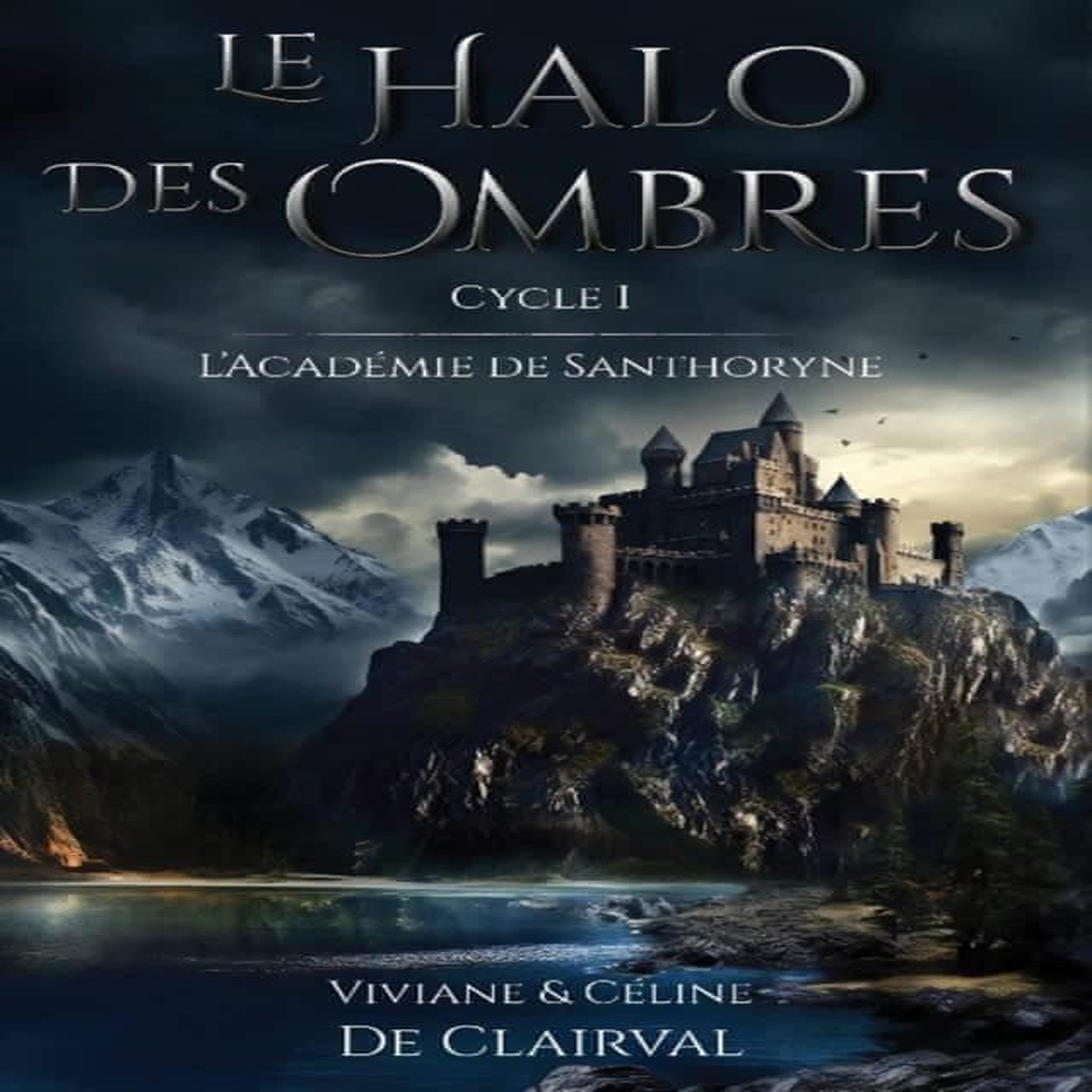 LE HALO DES OMBRES CYCLE 1 : L'ACADEMIE DE SANTHORYNE, Clairval Viviane de