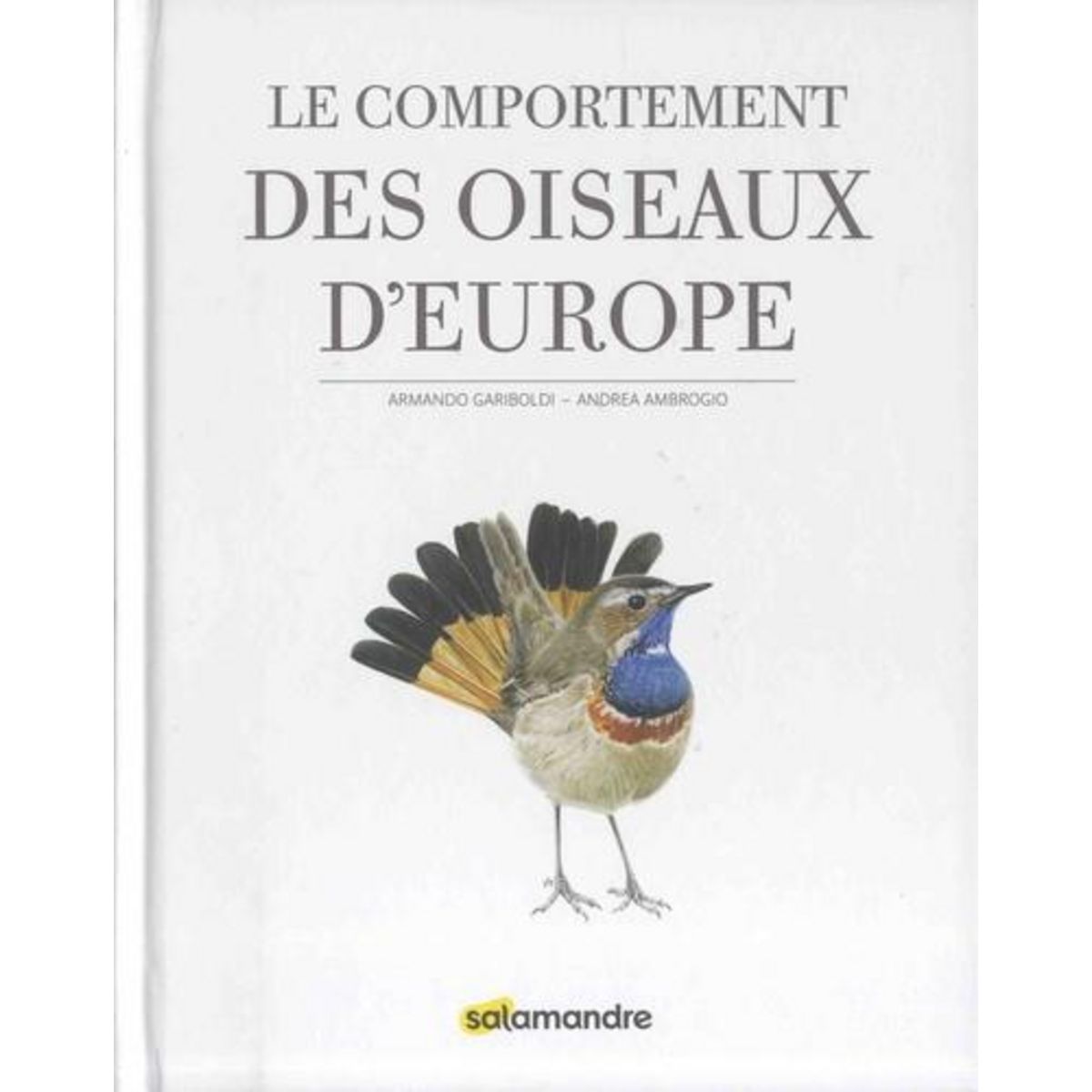 LE COMPORTEMENT DES OISEAUX D'EUROPE, Gariboldi Armando