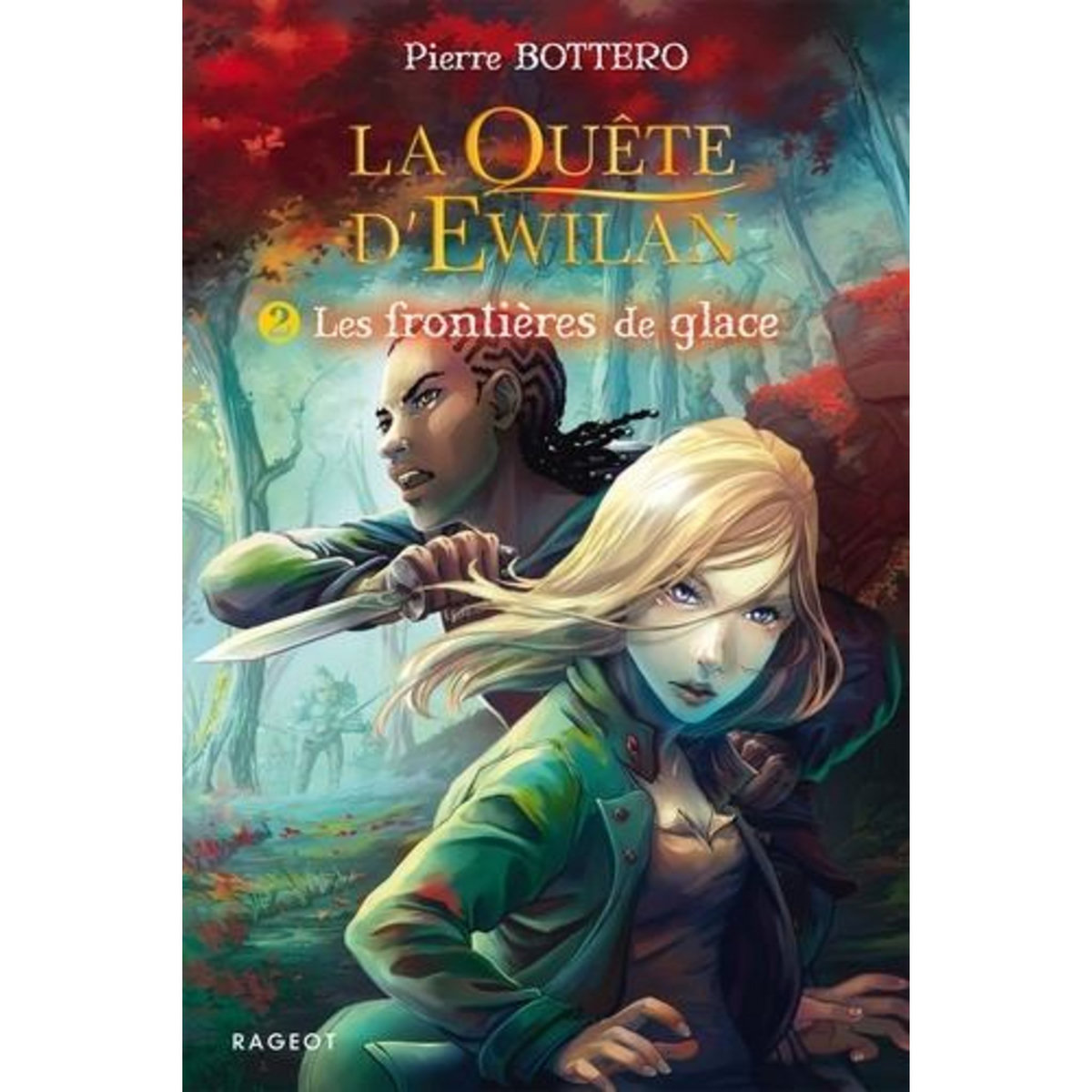 LA QUETE D'EWILAN TOME 2 : LES FRONTIERES DE GLACE, Bottero Pierre