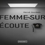 FEMME SUR ECOUTE, Jourdain Hervé