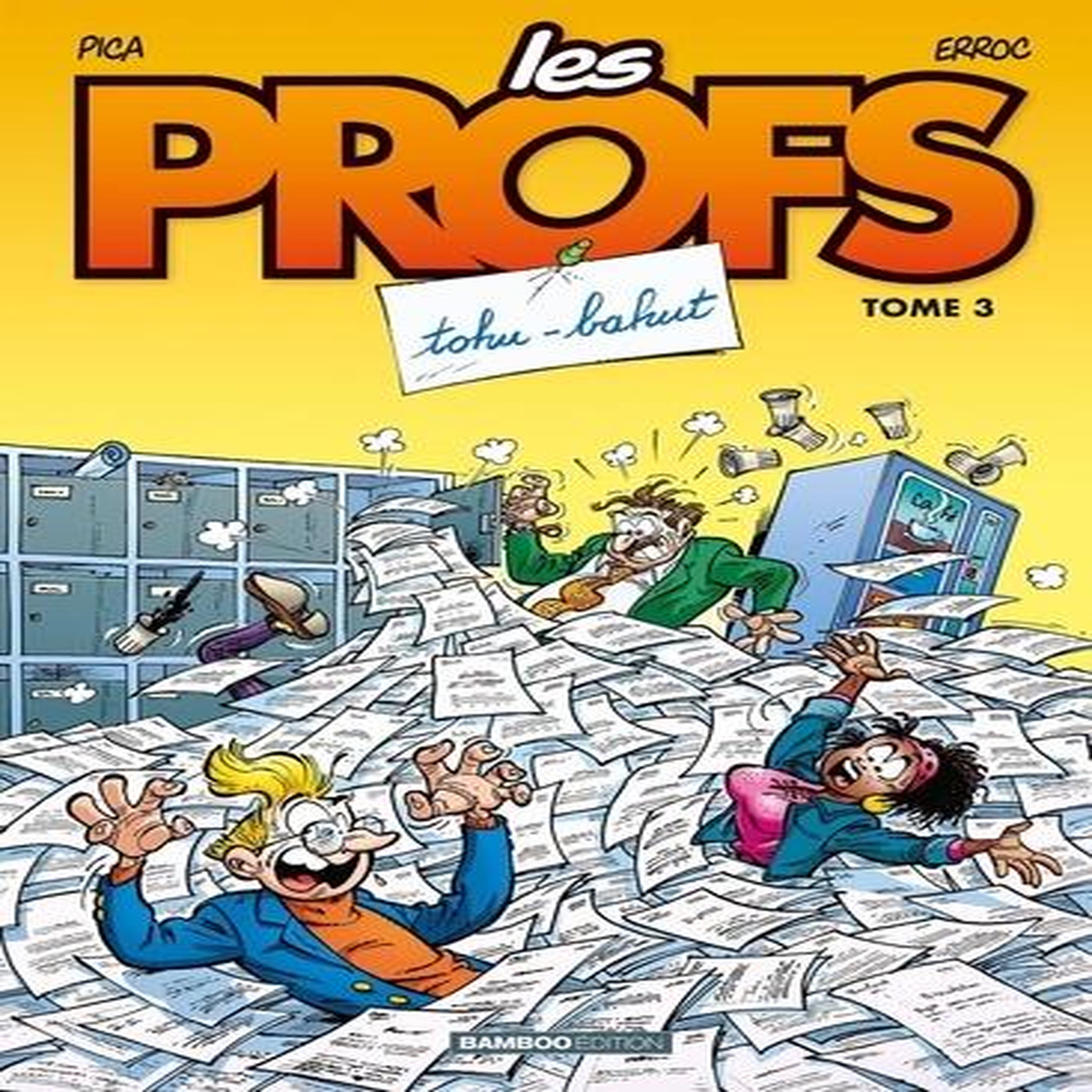 LES PROFS TOME 3 : TOHU-BAHUT, Erroc