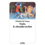 YVAIN, LE CHEVALIER AU LION, Chrétien de Troyes