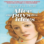 ALICE AU PAYS DES IDEES, Droit Roger-Pol