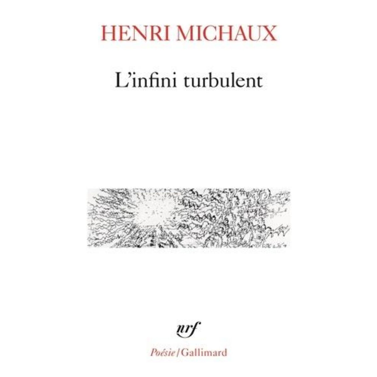 L'INFINI TURBULENT, Michaux Henri