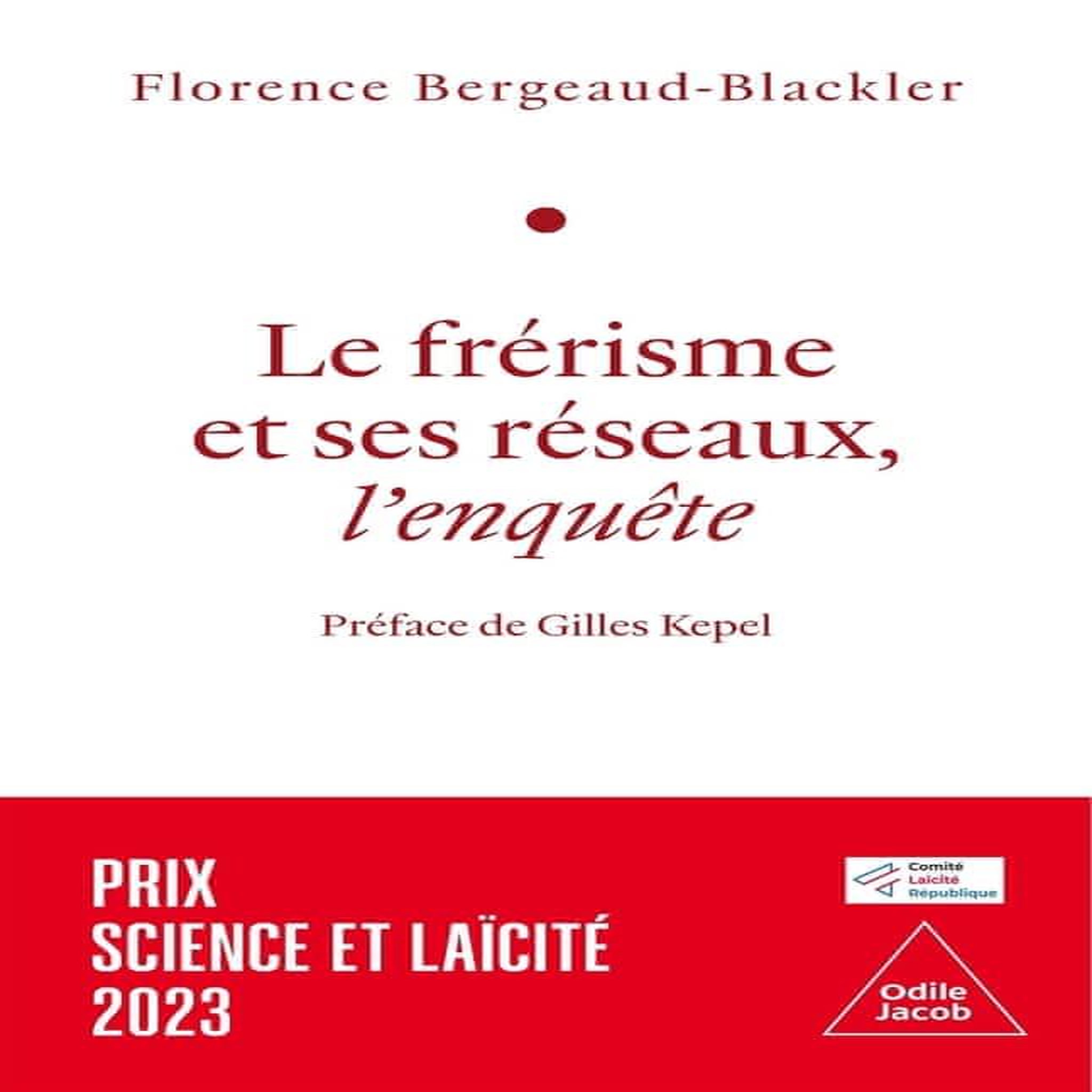 LE FRERISME ET SES RESEAUX. L'ENQUETE, Bergeaud-Blackler Florence